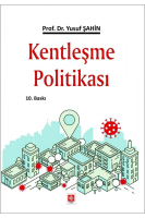Kentleşme Politikası /Yusuf Şahin 10. Baskı