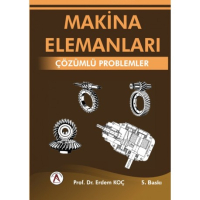 Makina Elemanları Çözümlü Problemler 6. Baskı