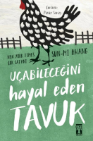 Uçabileceğini Hayal Eden Tavuk