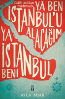 Ya Ben İstanbulu Alacağım Ya İstanbul Beni