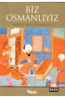 Biz Osmanlıyız /Yavuz Bahadıroğlu
