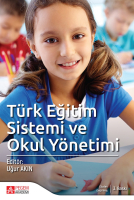 Türk Eğitim Sistemi ve Okul Yönetimi /Uğur Akın
